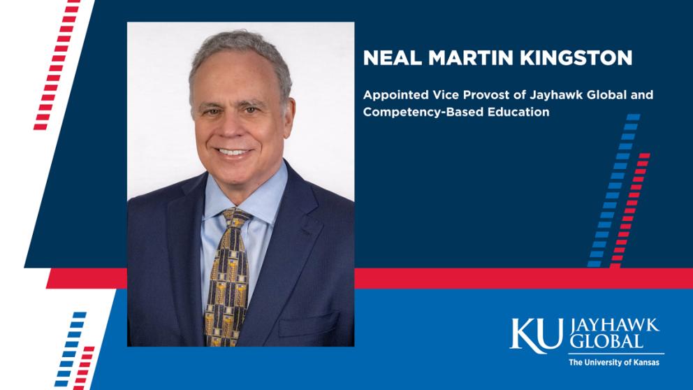 Neal Martin Kingston appointed Vice Provost of Jayhawk Global and Competency-Based Education